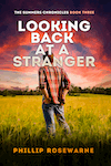 Looking Back at a Stranger Book 3 by Phillip Rosewarne