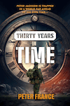 Thirty Years in Time by Peter France