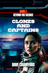 Clones and Captains,  Book Two Beyond the Silence