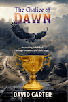 The Chalice of Dawn, Book Two of the Falconia Trilogy by David Carter