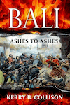 BALI Ashes to Ashes by Kerry B. Collison