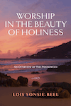 Worship in the Beauty of Holiness by Lois Sonsie-Beel