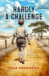 Hardly a Challenge by Max Thornton