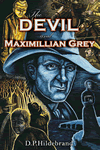 The Devil and Maximillian Grey by Dave Hildebrand